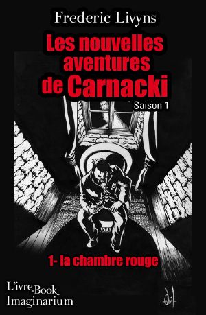 [Les nouvelles aventures de Carnacki 01] • La Chambre rouge